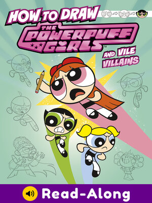 cover image of How to Draw the Powerpuff Girls and Vile Villains